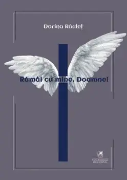 Ramai cu mine, Doamne!/Dorina Raulet