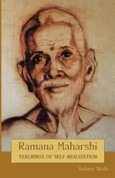 Ramana Maharshi: Teachings of Self-Realization, Paperback/Robert Wolfe