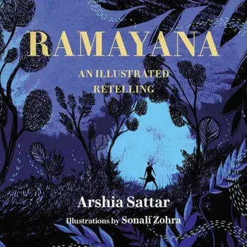 Ramayana: An Illustrated Retelling, Hardcover/Arshia Sattar