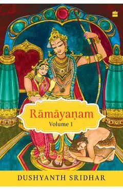 Ramayanam: Vol I - Dushyanth Sridhar