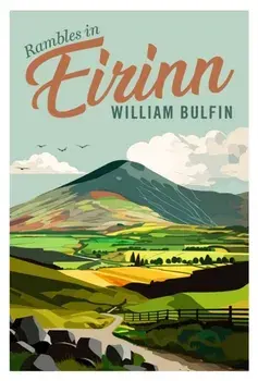 Rambles in Eirinn, Hardback/William Bulfin