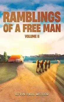 Ramblings of a Free Man - Volume II, Paperback/Kevin Paul Mellor