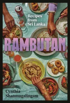 Rambutan. Recipes from Sri Lanka, Hardback/Cynthia Shanmugalingam