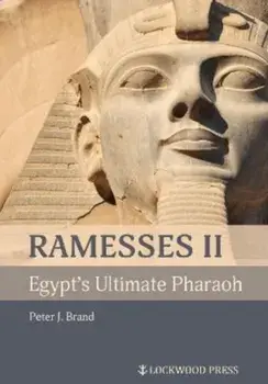Ramesses II, Egypt's Ultimate Pharaoh, Hardback/***