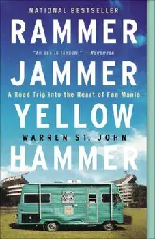 Rammer Jammer Yellow Hammer: A Road Trip Into the Heart of Fan Mania, Paperback/Warren St John
