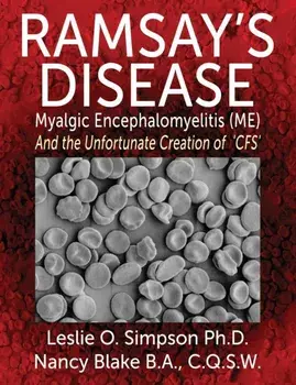 Ramsay's Disease - Myalgic Encephalomyelitis (Me) and the Unfortunate Creation of 'Cfs', Paperback/Leslie O. Simpson