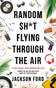 Random Sh*t Flying Through The Air. A Frost Files novel, Paperback/Jackson Ford
