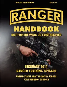Ranger Handbook (Large Format Edition): The Official U.S. Army Ranger Handbook Sh21-76, Revised February 2011/Ranger Training Brigade