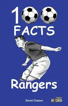 Rangers FC - 100 Facts, Paperback/David Clayton