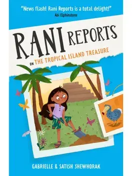 Rani Reports on the Tropical Island Treasure. Book 3, Paperback/Satish Shewhorak
