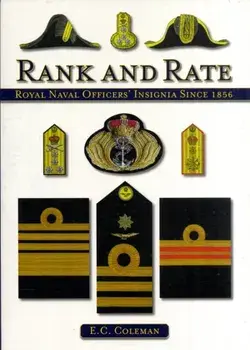 Rank and Rate. Royal Naval Officers' Insignia Since 1856, Hardback/E C Coleman