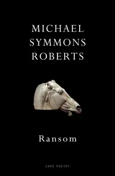Ransom/Michael Symmons Roberts