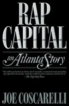 Rap Capital. An Atlanta Story, Paperback/Joe Coscarelli