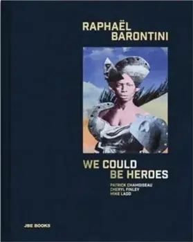 Raphael Barontini: We Could Be Heroes, Hardback/***