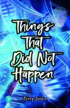Rapid Plus Stages 10-12 11.1 Things That Did Not Happen, Paperback/Penny Joelson