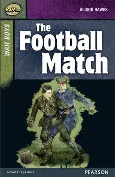 Rapid Stage 8 Set B: War Boys: The Football Match, Paperback/Alison Hawes