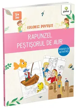 Rapunzel. Pestisorul de aur. Povesti si activitati. 3 ani+/***
