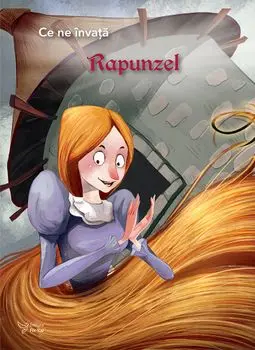 Rapunzel. Seria Ce ne invata/***