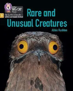 Rare and Unusual Creatures. Phase 5 Set 5 Stretch and Challenge, Paperback/Abbie Rushton