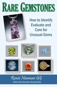 Rare Gemstones. How to Identify, Evaluate & Care for Unusual Gems, Paperback/Renee Newman