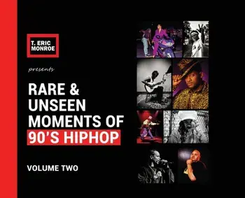 Rare & Unseen Moments of 90's Hiphop: Volume Two, Hardcover/T. Eric Monroe