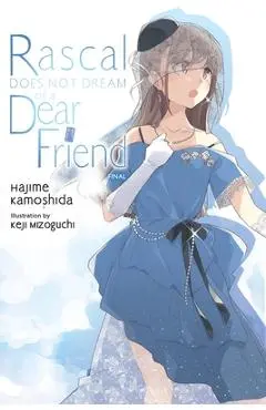 Rascal Does Not Dream of Dear Friend (Light Novel) - Hajime Kamoshida
