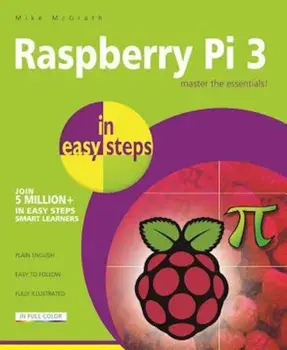 Raspberry Pi 3 in Easy Steps, Paperback/Mike McGrath