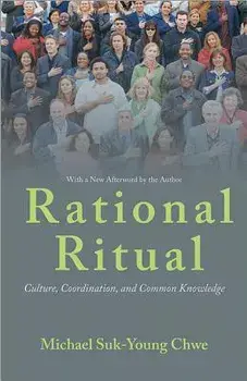 Rational Ritual: Culture, Coordination, and Common Knowledge, Paperback/Michael Suk Chwe