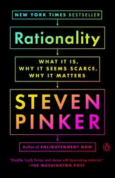 Rationality: What It Is, Why It Seems Scarce, Why It Matters, Paperback/Steven Pinker