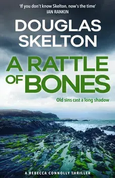 Rattle of Bones. A Rebecca Connolly Thriller, Paperback/Douglas Skelton