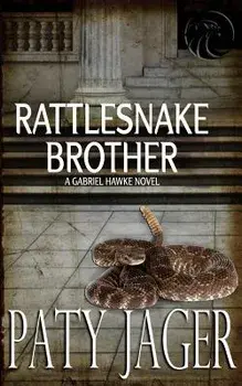 Rattlesnake Brother: Gabriel Hawke Novel, Paperback/Paty Jager