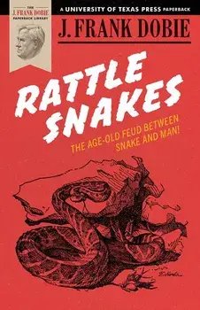Rattlesnakes, Paperback/J. Frank Dobie