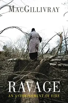 Ravage. An Astonishment of Fire, Paperback/MacGillivray