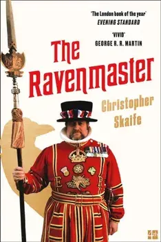 Ravenmaster. My Life with the Ravens at the Tower of London, Paperback/Christopher Skaife