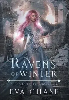 Ravens of Winter: Bound to the Fae - Books 4-6, Hardcover/Eva Chase