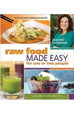 Raw Food Made Easy for 1 or 2 People Revised Edition - Jennifer Cornbleet