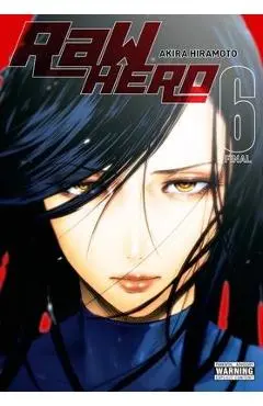 Raw Hero, Vol. 6 - Akira Hiramoto