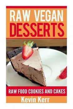 Raw Vegan Desserts, Paperback/Kevin Kerr