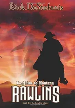 Rawlins, Last Ride to Montana, Hardcover/Rick Destefanis