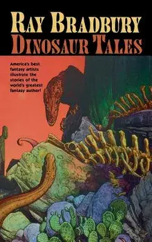 Ray Bradbury Dinosaur Tales, Hardcover/Ray D. Bradbury