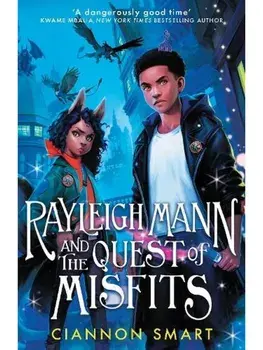 Rayleigh Mann and the Quest of Misfits, Paperback/Ciannon Smart