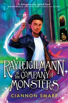 Rayleigh Mann in the Company of Monsters, Paperback/Ciannon Smart
