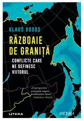 Razboaie de granita. Conflicte care ne definesc viitorul
