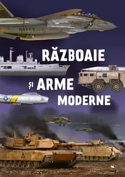 Razboaie si arme moderne/***