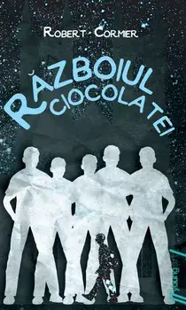 Razboiul ciocolatei/Robert Cormier