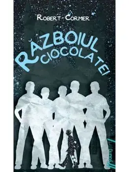 Razboiul ciocolatei/Robert Cormier