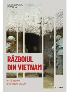Razboiul din Vietnam. Infrangerea unei superputeri/***