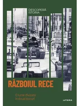 Razboiul Rece. O lume divizata in doua blocuri/***