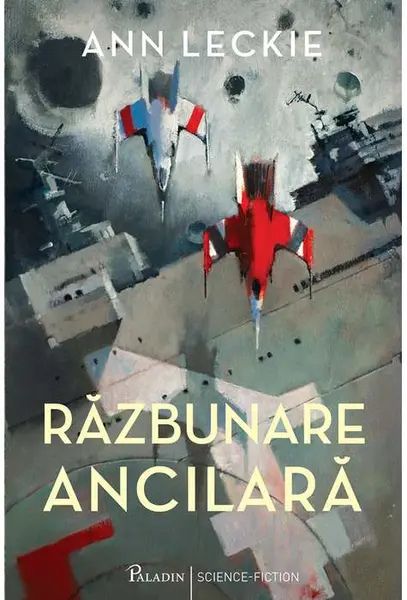 Razbunare ancilara | Ann Leckie