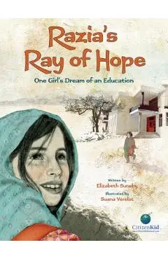 Razia's Ray of Hope: One Girl's Dream of an Education - Liz Suneby